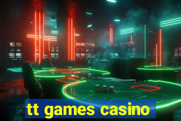 tt games casino